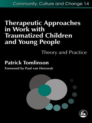 cover image of Therapeutic Approaches in Work with Traumatised Children and Young People
